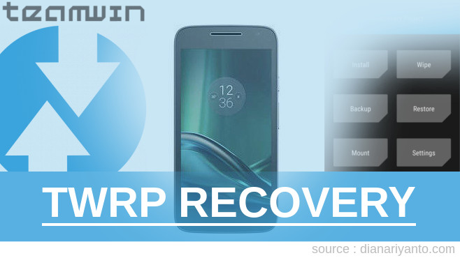 Pasang TWRP Motorola Moto G4 Play Tanpa Unlock Bootloader