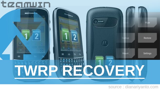 TWRP Motorola XT317 SPICE Key Berhasil 100%