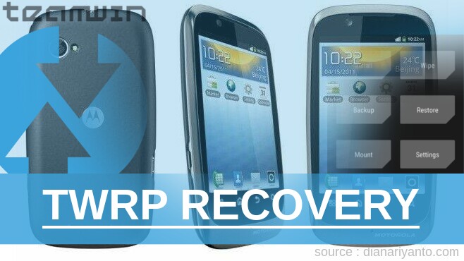 Cara Install TWRP Motorola XT531 Temp